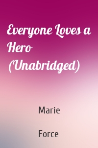 Everyone Loves a Hero (Unabridged)