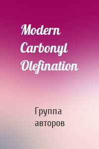 Modern Carbonyl Olefination