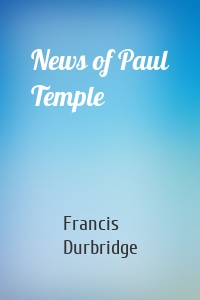 News of Paul Temple