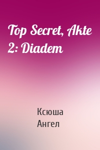 Top Secret, Akte 2: Diadem