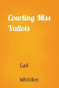 Courting Miss Vallois