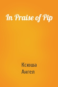 In Praise of Pip