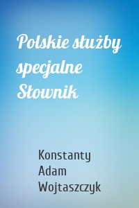 Polskie służby specjalne Słownik