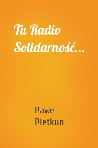 Tu Radio Solidarność...