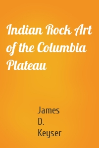 Indian Rock Art of the Columbia Plateau