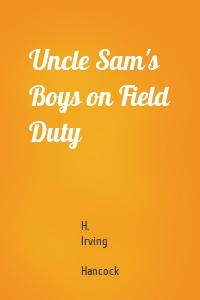 Uncle Sam's Boys on Field Duty