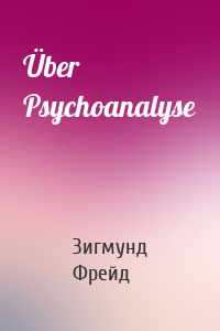 Über Psychoanalyse