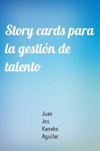 Story cards para la gestión de talento