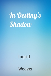 In Destiny's Shadow