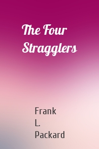 The Four Stragglers