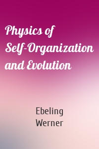 Physics of Self-Organization and Evolution