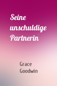 Seine unschuldige Partnerin