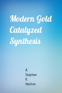 Modern Gold Catalyzed Synthesis