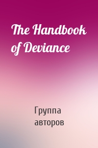 The Handbook of Deviance