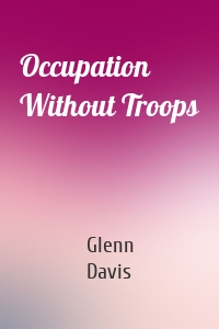 Occupation Without Troops