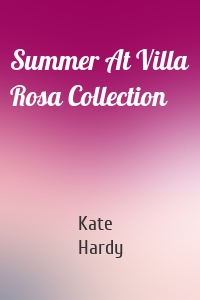 Summer At Villa Rosa Collection