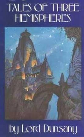 Обложка книги «Сказания трех полушарий» — Эдвард Дансейни
