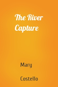 The River Capture