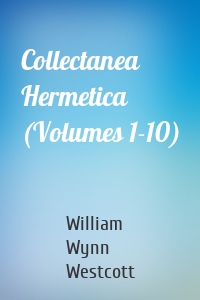 Collectanea Hermetica (Volumes 1-10)