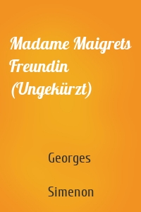 Madame Maigrets Freundin (Ungekürzt)