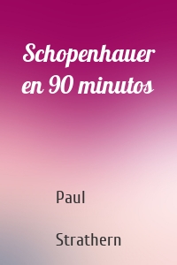 Schopenhauer en 90 minutos