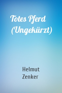 Totes Pferd (Ungekürzt)