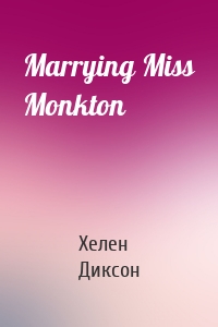 Marrying Miss Monkton