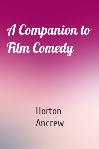 A Companion to Film Comedy