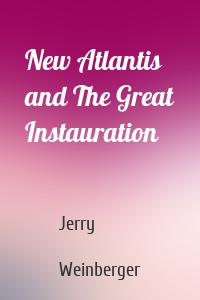 New Atlantis and The Great Instauration