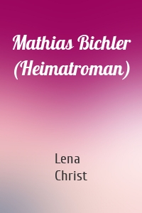 Mathias Bichler (Heimatroman)