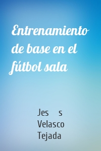 Entrenamiento de base en el fútbol sala