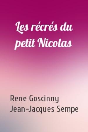 Обложка книги «Les récrés du petit Nicolas» — Rene Goscinny, Jean-Jacques Sempe