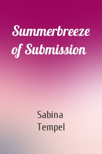 Summerbreeze of Submission