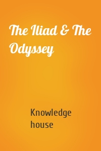 The Iliad & The Odyssey