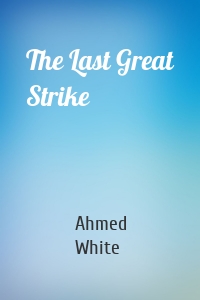 The Last Great Strike