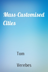 Mass-Customised Cities