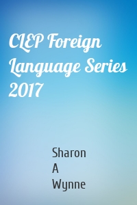 CLEP Foreign Language Series 2017