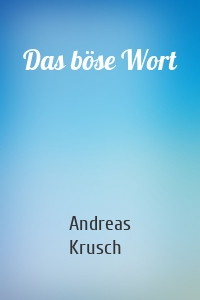 Das böse Wort
