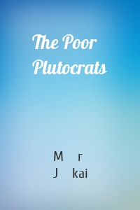 The Poor Plutocrats