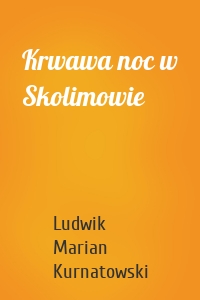 Krwawa noc w Skolimowie