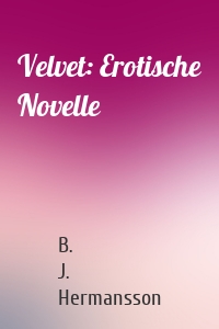 Velvet: Erotische Novelle