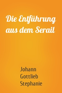 Die Entführung aus dem Serail