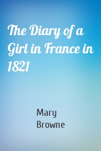 The Diary of a Girl in France in 1821