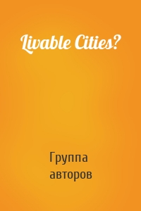 Livable Cities?