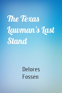 The Texas Lawman's Last Stand