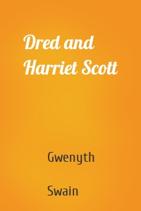 Dred and Harriet Scott