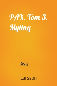 PAX. Tom 3. Myling