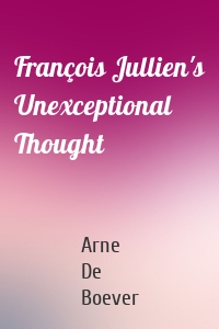 François Jullien's Unexceptional Thought