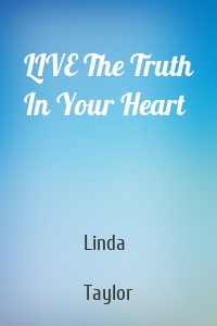 LIVE The Truth In Your Heart