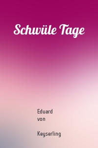 Schwüle Tage